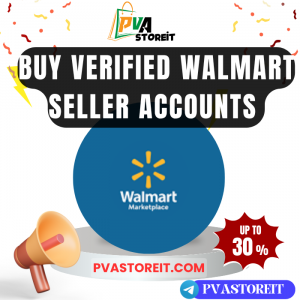 Buy Verified Walmart Seller Accounts